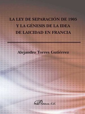 cover image of La ley de separación de 1905 y la génesis de la idea de laicidad en Francia